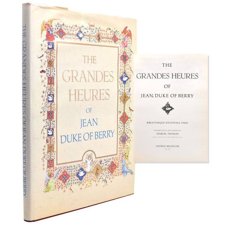 The Grand Heures of Jean, Duke of Berry. Introduction and Legends by Marcel Thomas