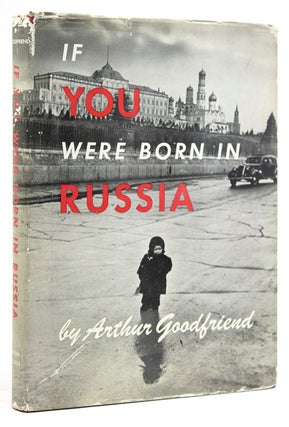 Item #54898 If You Were Born in Russia. Arthur Goodfriend
