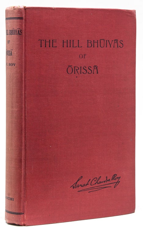 Item #55093 The Hill Bhuiyas of Orissa,with comparative notes on the Plains Bhuiyas. India, Sarat Chandra Roy.