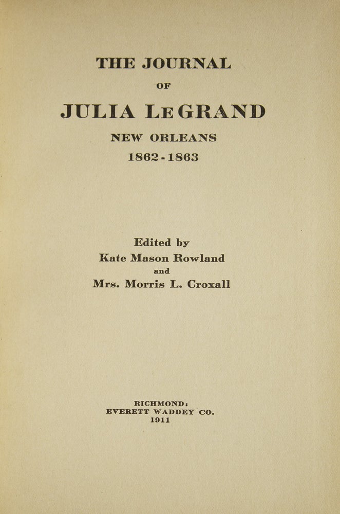 The Journal of Julia LeGrand. New Orleans 1862-1863