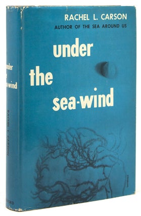 Item #55335 Under the Sea-Wind. A Naturalist's Picture of Ocean Life. Rachael L. Carson