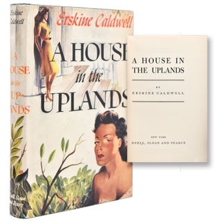 Item #55350 A House in the Uplands. Erskine Caldwell
