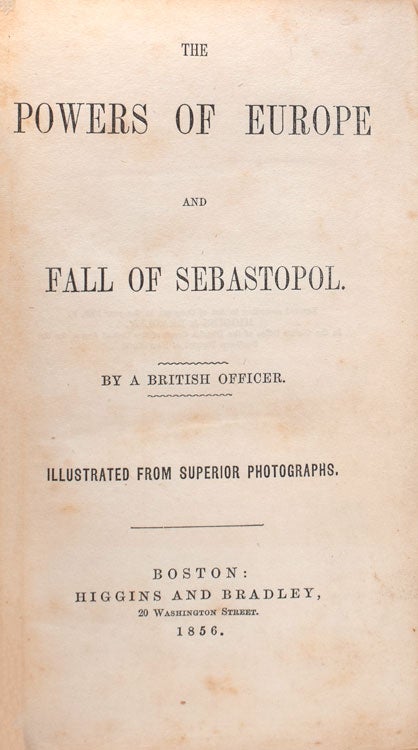 The Powers of Europe and Fall of Sebastopol. By a British Officer