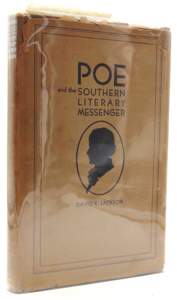 Item #55756 Poe and The Southern Literary Messenger. With a Foreword by J.H. Whitty. Edgar Allan Poe, David K. Jackson.