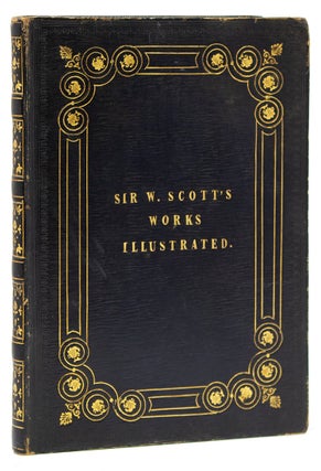 Item #56235 Illustrations to the Poetical and Prose Works of Sir Walter Scott, Bart...from...