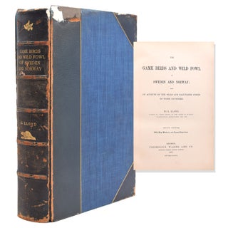Item #56297 The Game Birds and Wild Fowl of Sweden and Norway; together with an account of the...