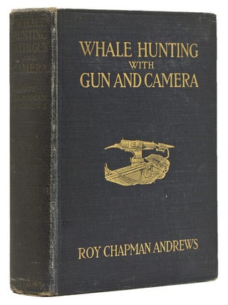 Item #56511 Whale Hunting with Gun and Camera. Whales, Roy Chapman Andrews