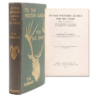 Item #56570 To Far Western Alaska for Big Game. Being an Account of Two Journeys to Alaska in...