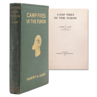 Item #56575 Camp Fires in the Yukon. Harry A. Auer