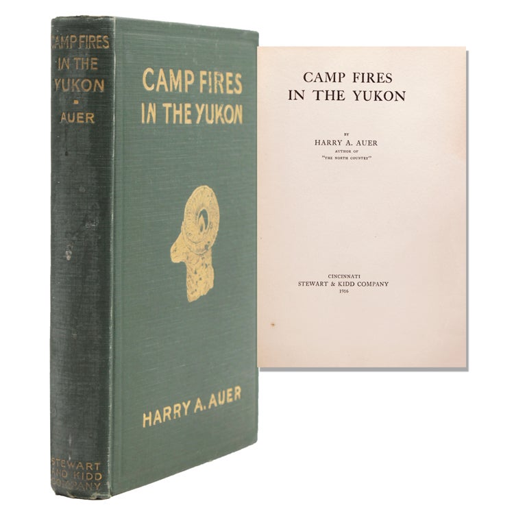 Item #56575 Camp Fires in the Yukon. Harry A. Auer.