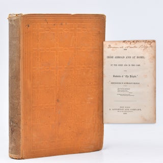 Item #56635 The Irish Abroad and at Home; at the Court and in the Camp. With Souvenirs of “The...
