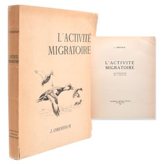 Item #57268 L’Activité Migratoire. Illustrations de l’Auteur. Joseph Oberthur