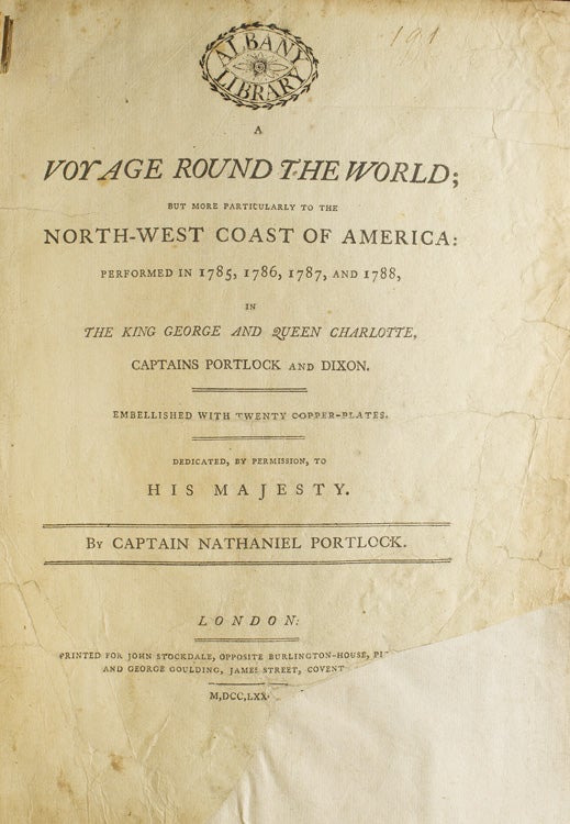 A Voyage Round the World; But More Particularly to the North-West Coast of America: Performed in 1785, 1786, 1787, and 1788, in the King George and Queen Charlotte, Captains Portlock and Dixon