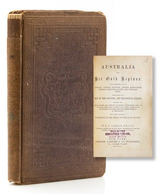 Item #57668 Australia and Her Gold Regions: A Full Description of its Geology, Climate, Products,...