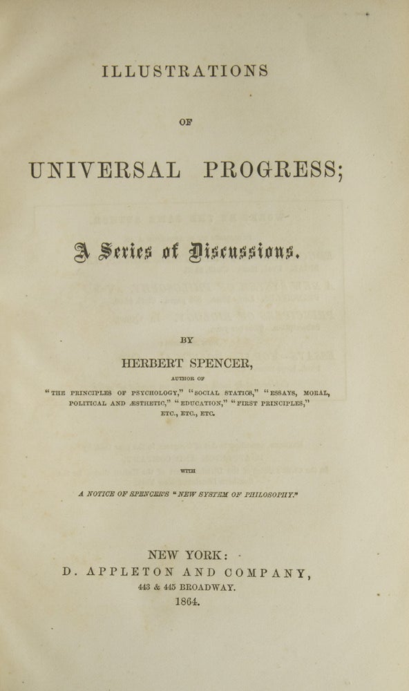 Illustrations of Universal Progress; A Series of Discussions...with a Notice of Spencer's "New System of Philosophy."