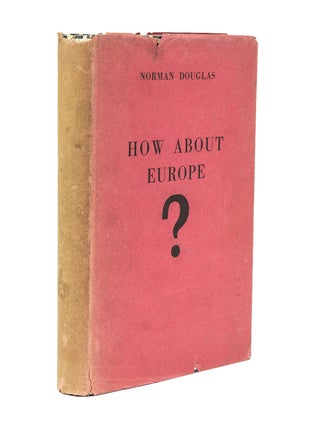 Item #57804 How about Europe? Some Footnotes on East and West. Norman Douglas