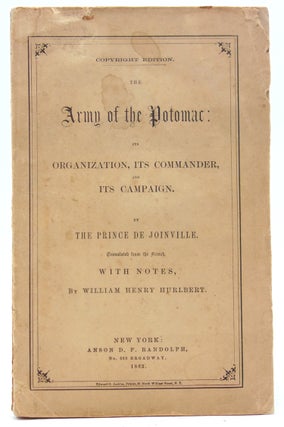 Item #58519 The Army of the Potomac: Its Organization, Its Commander, and Its Campaign …...