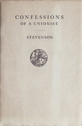 Item #58545 Confessions of a Unionist. An Unpublished ‘Talk on Things Current’ … Written in...