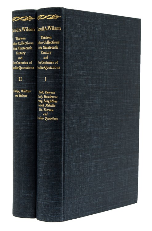 Item #58846 Thirteen Author Collections of the Nineteenth Century and Five Centuries of Familiar Quotations. Edited by Jean C.S. Wilson and David A. Randall. Carroll A. Wilson.