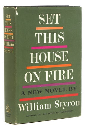 Item #59061 Set This House on Fire. William Styron