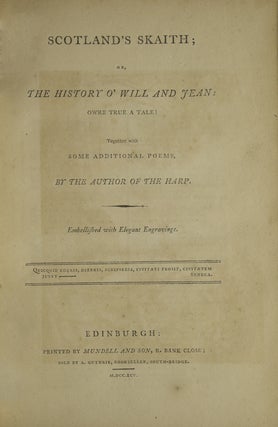 Item #59829 Scotland's Skaith; or, History o'Will and Jean. [WITH:] The Waes o'War: or, The...