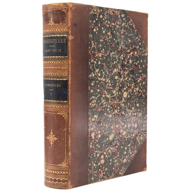 Mr. William Shakespeare’s Comedies Histories Tragedies and Poems. The Text Newly Edited with Glossarial Historical and Explanatory Notes by Richard Grant White