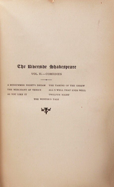 Mr. William Shakespeare’s Comedies Histories Tragedies and Poems. The Text Newly Edited with Glossarial Historical and Explanatory Notes by Richard Grant White
