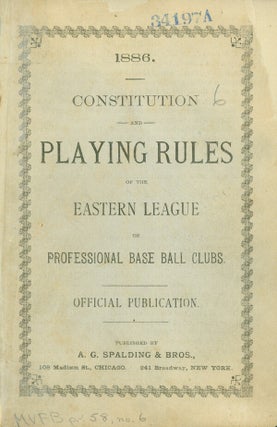 Item #6110 Constitution and Playing Rules of the Eastern League of Professional Base Ball Clubs....