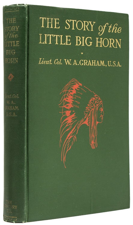 Item #61878 The Story of the Little Big Horn. General George A. Custer, Liet. Col. W. A. Graham Graham.