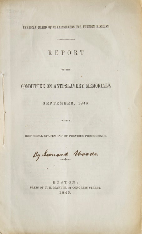 Item #62262 Report of the Committee on Anti-Slavery Memorials, September, 1845. With a Historical Statement of Previous Proceedings. American Board of Commissioners for Foreign Missions. Abolition.