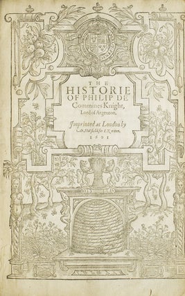 The Historie of Philip de Commines Knight, Lord of Argenton. [Translation by Thomas Danett, with dedicatory Epistle to Lord Burghley signed by him.]