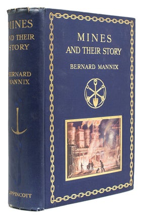 Item #62539 Mines and Their Story. J. Bernard Mannix