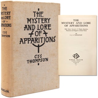 Item #63251 The Mystery and Lore of Apparitions. With Some Account of Ghosts, Spectres, Phantoms...