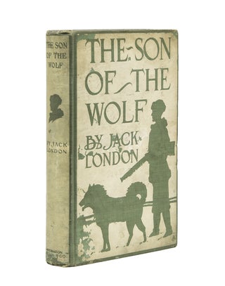 Item #63318 The Son of the Wolf. Tales of the Far North. Jack London