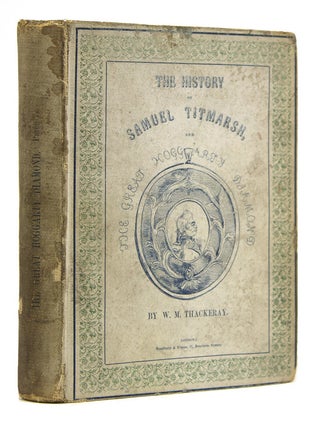 Item #63399 The History of Samuel Titmarsh and the Great Hoggarty Diamond. William Makepeace...