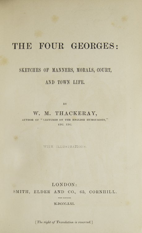 The Four Georges. Sketches of Manners, Morals, Court, and Town Life