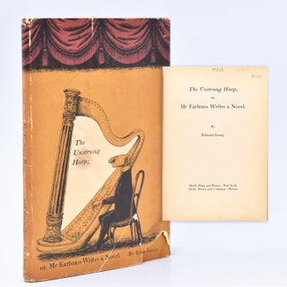Item #7450 The Unstrung Harp; or, Mr. Earbrass Writes a Novel. Edward Gorey