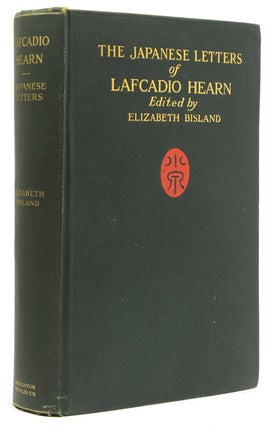 Item #7658 The Japanese Letters of Lafcadio Hearn. Edited with an Introduction by Elizabeth...