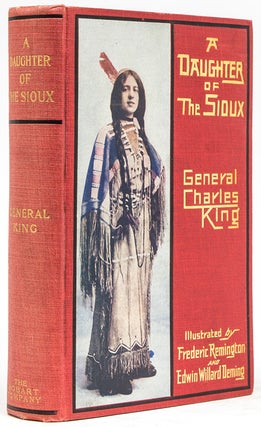 Item #7897 A Daughter of the Sioux. A Tale of the Indian Frontier. Frederick Remington, General...