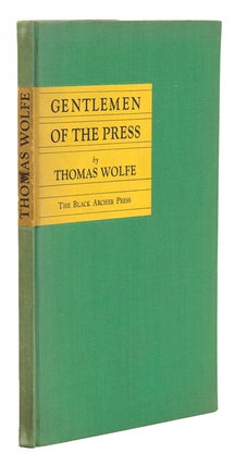 Item #8007 Gentlemen of the Press. Thomas Wolfe
