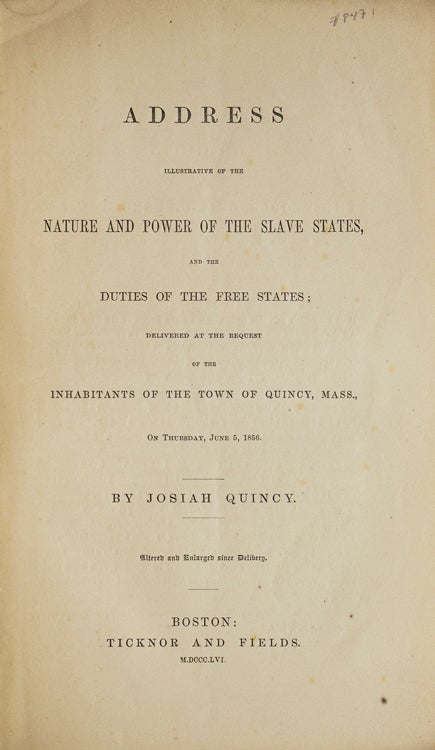 Address Illustrative of the Nature and Power of the Slave States, and the Duties of the Free States; Delivered at the Request of the Inhabitants of the Town of Quincy, Mass