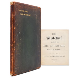 Item #9485 The Weal-Reaf. A Record of the Essex Institute Fair, held at Salem, Sept. 4, 5, 6, 7,...