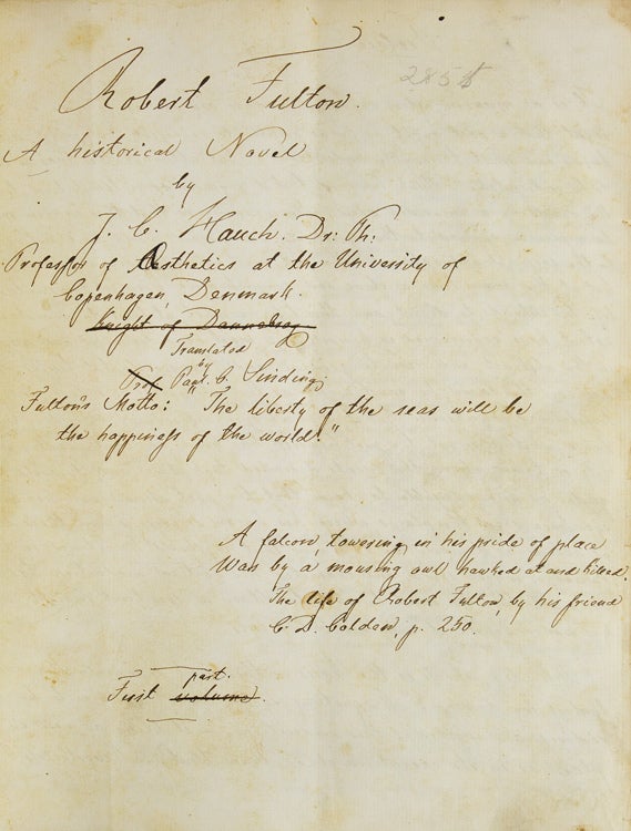 Autograph Manuscript, signed of his translation, Robert Fulton A Historical Novel, by Johannes Carsten Hauch (1790-1872)